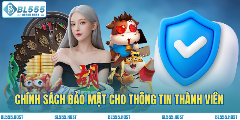 Chính sách bảo mật cho thông tin thành viên
