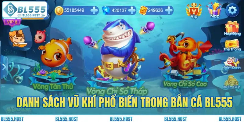 Danh sách vũ khí phổ biến trong bắn cá BL555