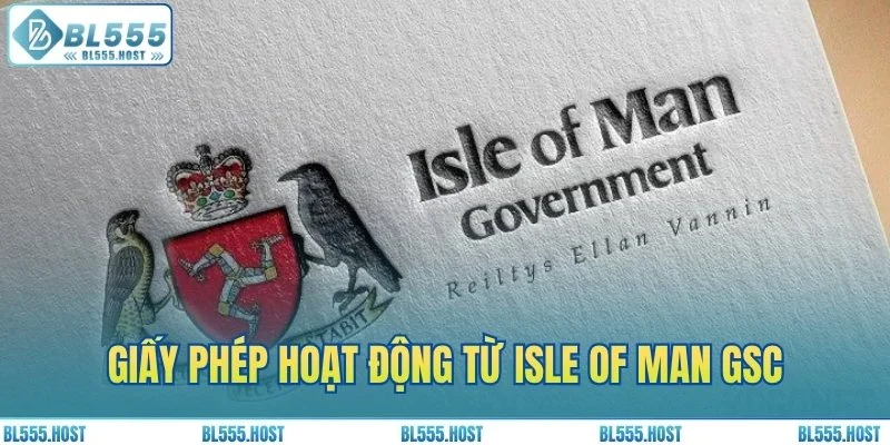 Giấy phép hoạt động từ Isle of Man GSC