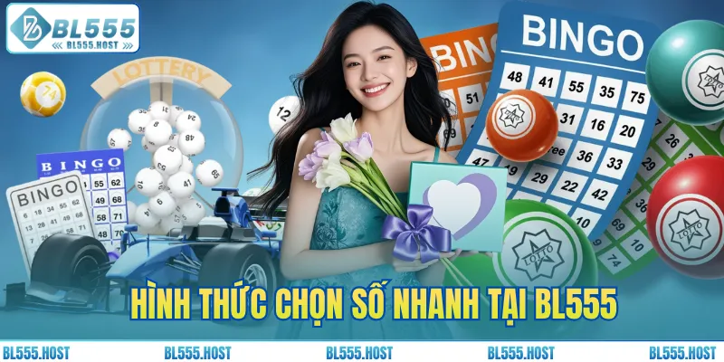 Hình thức chọn số nhanh tại BL555