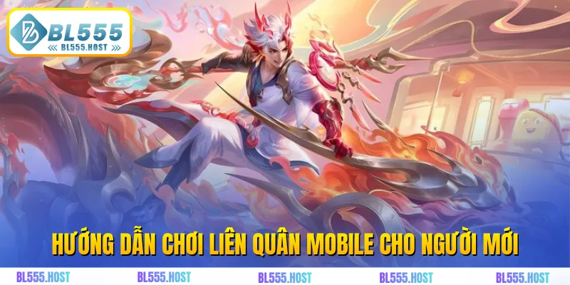 Hướng dẫn chơi liên quân mobile cho người mới