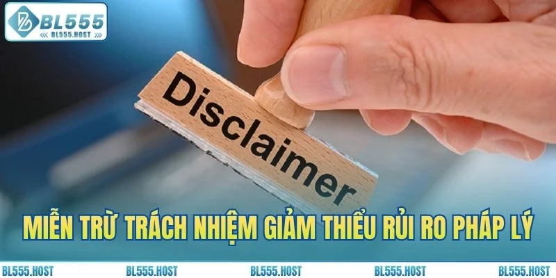 Miễn trừ trách nhiệm giảm thiểu rủi ro pháp lý