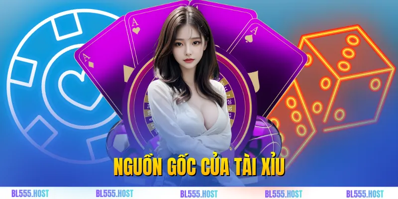 Nguồn gốc của tài xỉu