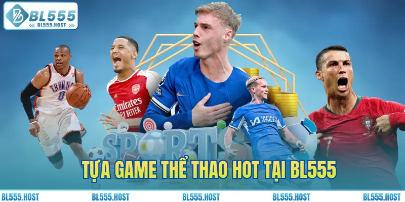 Tựa game thể thao HOT tại BL555